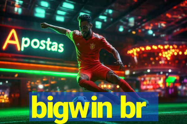 bigwin br